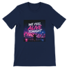 We Feel Alive Tonight - Unisex T-Shirt