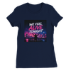 We Feel Alive Tonight - Women’s Cut T-Shirt