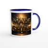 We Are Made To Shine - Ceramic Mug