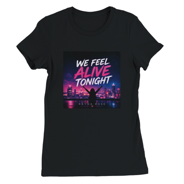 We Feel Alive Tonight - Women’s Cut T-Shirt