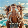 I'M YOURS - Fine Art Poster