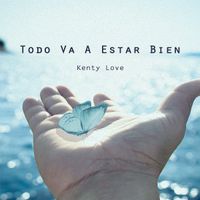 Todo Va A Estar Bien de Kenty Love