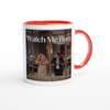 Watch Me Burn - Ceramic Mug
