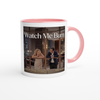 Watch Me Burn - Ceramic Mug