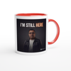I'M STILL HERE - Ceramic Mug