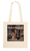 Watch Me Burn - Tote bag