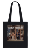 Watch Me Burn - Tote bag