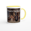 Watch Me Burn - Ceramic Mug