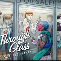 Through Glass by Painting Fences