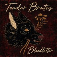 Bloodletter by Tender Brutes