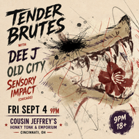 Tender Brutes with Dee J, Old City & Sensory Impact