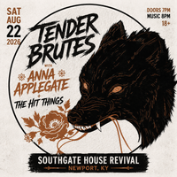 Tender Brutes • Anna Applegate • The Hit Things | Southgate House Revival
