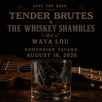 Tender Brutes, The Whiskey Shambles, & Maya Lou