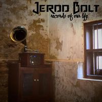 Records of our Life by Jerod Bolt