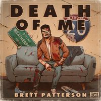Death Of Me by Brett Patterson