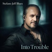 Into Trouble by Stefano Jeff Blues