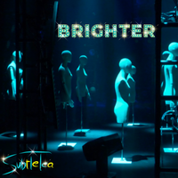 Brighter by Subtletea