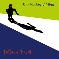 Lullaby Robot by The Modern Airline