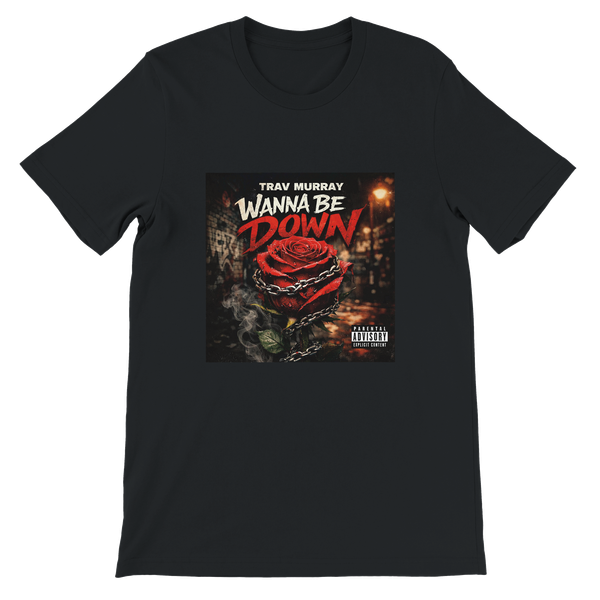 Wanna Be Down (feat. Malik Shore) - Unisex T-Shirt