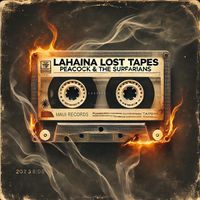 Lahaina Lost Tapes by Peacock & The Surfarians