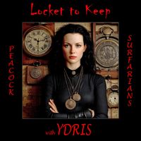 Locket to Keep by Ydris, Peacock & The Surfarians