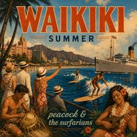 Waikiki Summer by Peacock & The Surfarians