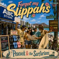 Forgot My Slippahs by Peacock & The Surfarians