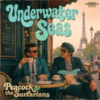 Underwater Seas by Peacock & The Surfarians