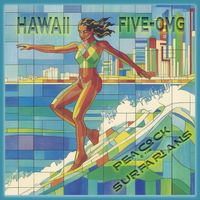 Hawaii FIVE-OMG by Peacock & the Surfarians