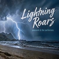 Lightning Roars by Peacock & The Surfarians