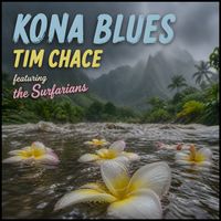 Kona Blues by Tim Chace (feat: the Surfarains)