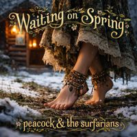 Waiting on Spring by Peacock & The Surfarians