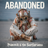 Abandoned by Peacock & the Surfarians