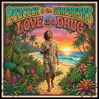 LOVE is a DRUG by Peacock & The Surfarians