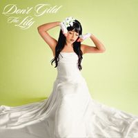 Don't Gild The Lily by Lily Forte