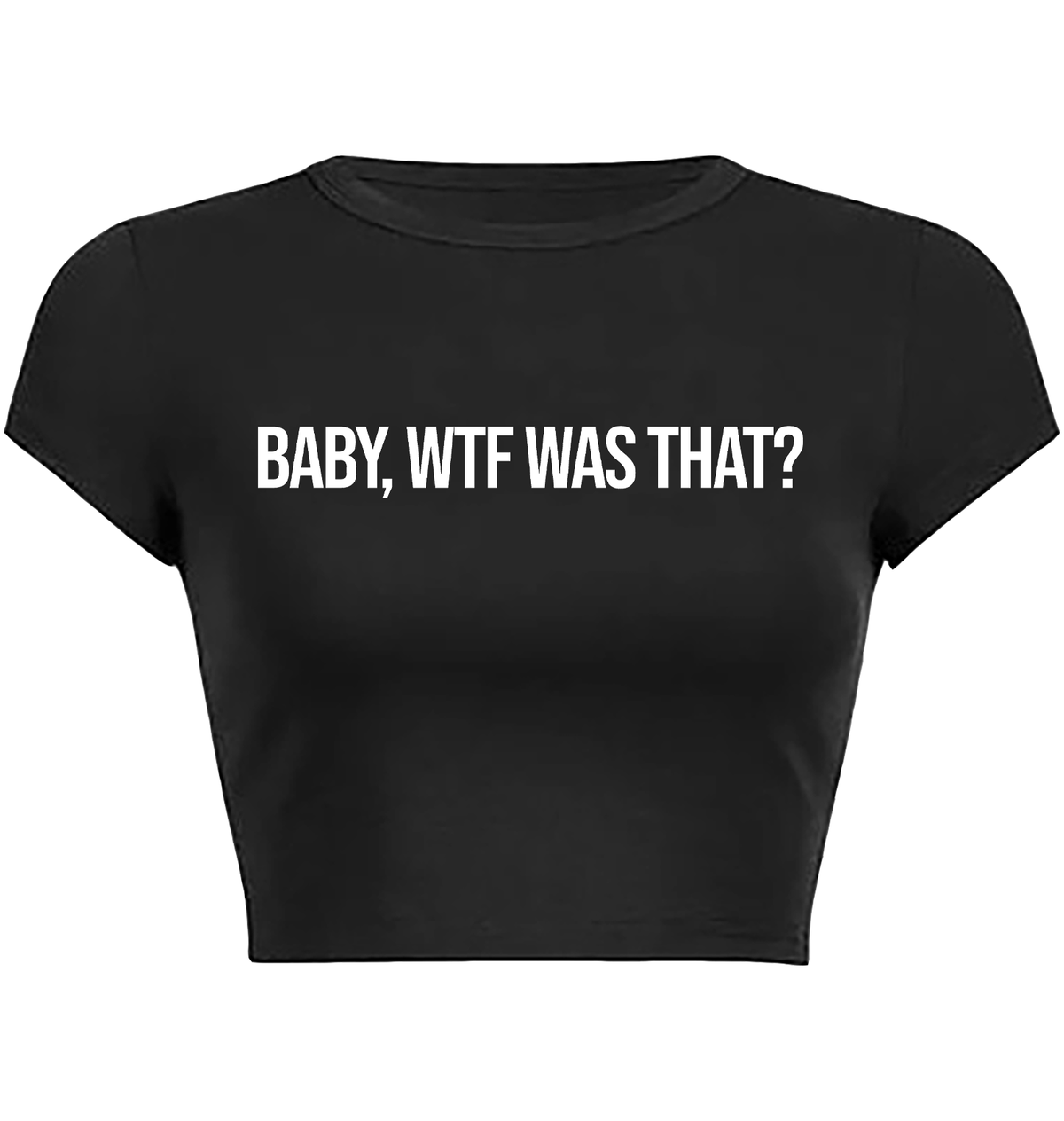 BABY, WTF WAS THAT? Baby Tee (Black)