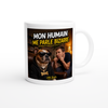 MON HUMAIN ME PARLE BIZARRE - Ceramic Mug