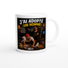 J'ai adopté un homme - Ceramic Mug
