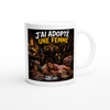 J'ai adopté une femme - Ceramic Mug