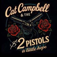 A Little Hope by Cat Campbell & The $2 Pistols