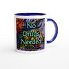 No Drugs Needed - Ceramic Mug