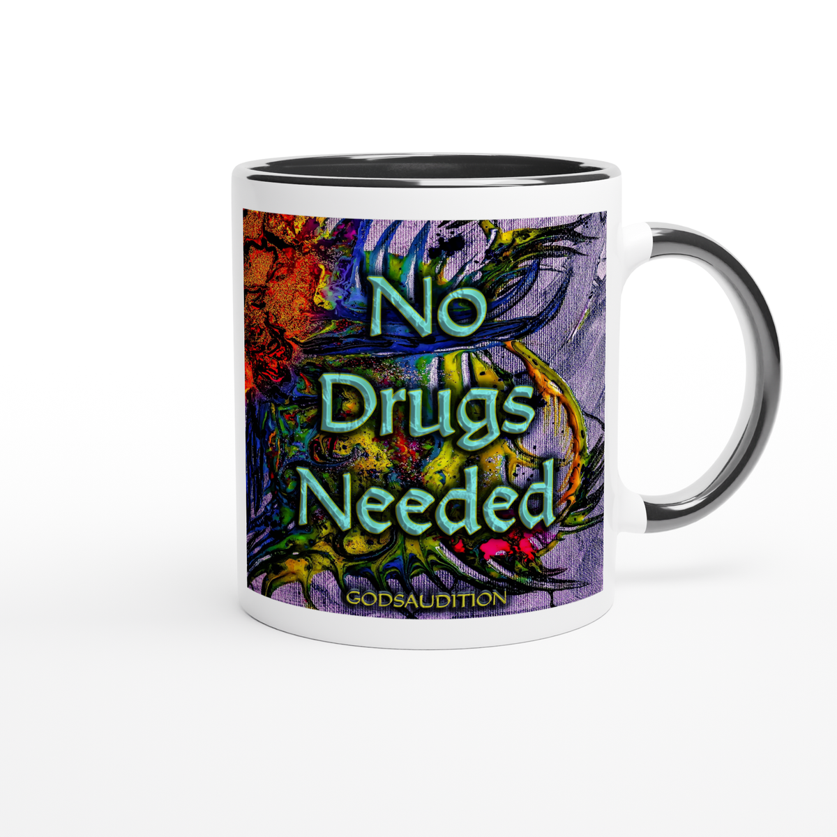 No Drugs Needed - Ceramic Mug
