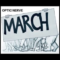 March by Optic Nerve