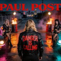 Danger Is Calling by Paul Post