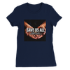 SAVE US ALL - Women’s Cut T-Shirt