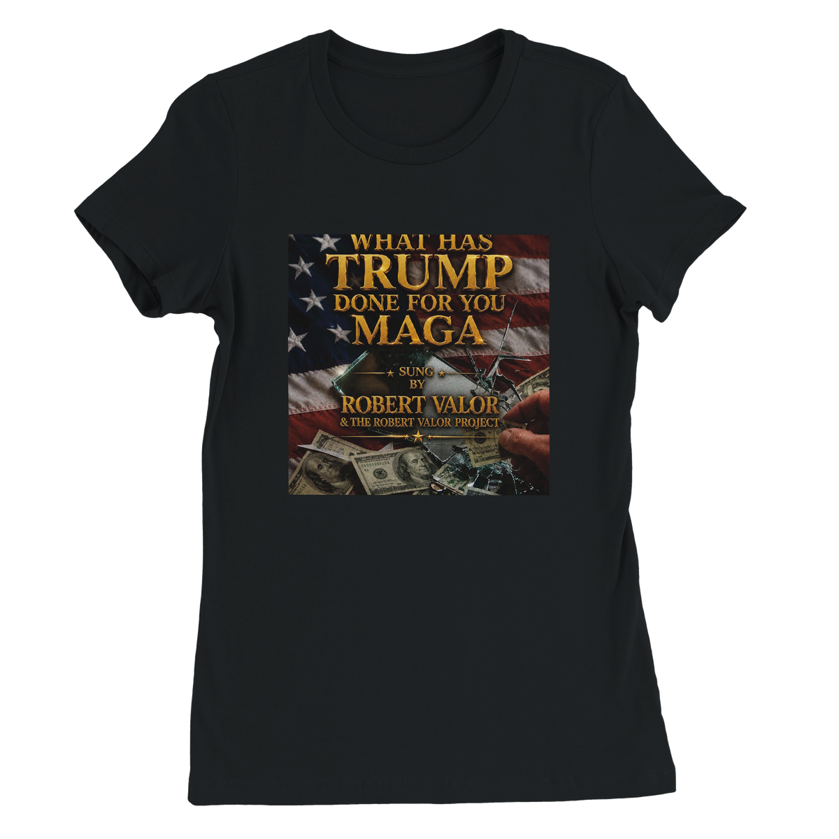 WHAT'S TRUMP DONE FOR YOU MAGA - Women’s Cut T-Shirt