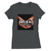 SAVE US ALL - Women’s Cut T-Shirt