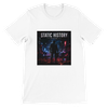 STATIC HISTORY - Unisex T-Shirt