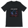 STATIC HISTORY - Unisex T-Shirt
