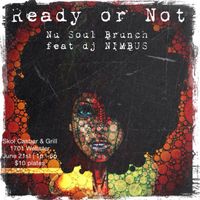 Ready or Not Nu Soul Brunch